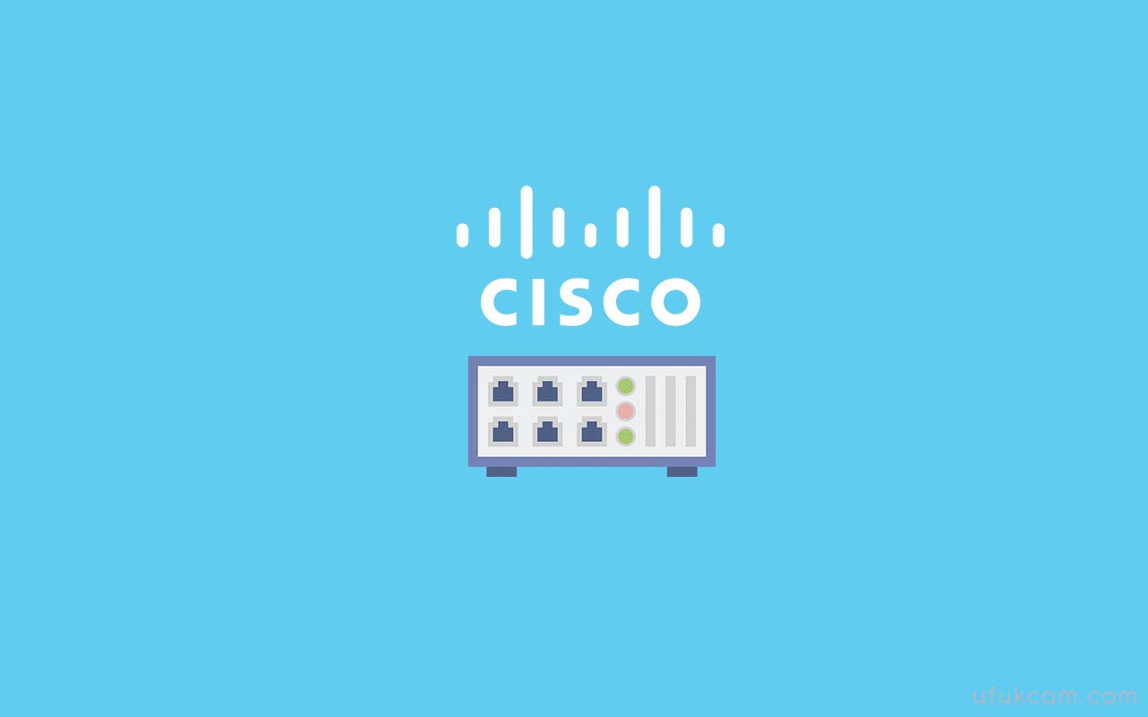 Cisco Switch Faydalı Komutlar- Featured Shot